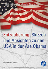 Cover: Tobias Endler / Martin Thunert: Entzauberung: Skizzen und Ansichten zu den USA in der Ära Obama
