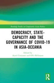 Book Cover Croissant _a. And O. Hellmann _eds. . Democracy _state Capacity And The Governance Of Covid-19 In Asia-oceania. New York And London Routledge
